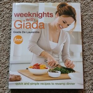 Weeknights with Giada: Quick and Simple Recipes to Revamp Dinner by De Laurenti